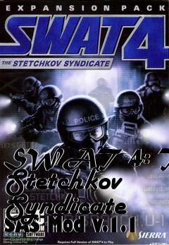 Box art for SWAT 4: The Stetchkov Syndicate SAS Mod v.1.1