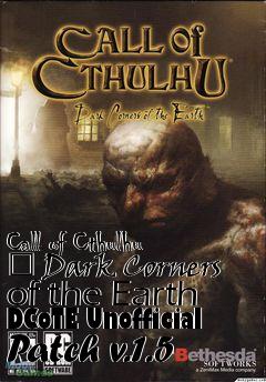 Box art for Call of Cthulhu  Dark Corners of the Earth DCoTE Unofficial Patch v.1.5