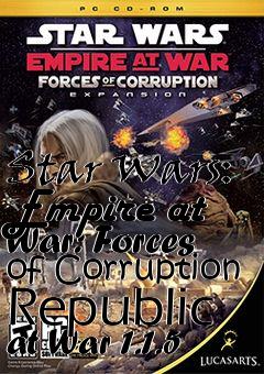 Box art for Star Wars: Empire at War: Forces of Corruption Republic at War 1.1.5