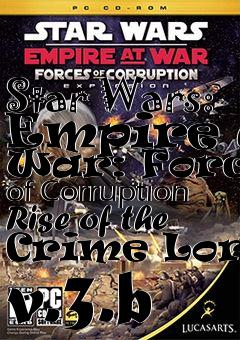 Box art for Star Wars: Empire at War: Forces of Corruption Rise of the Crime Lords v.3.b
