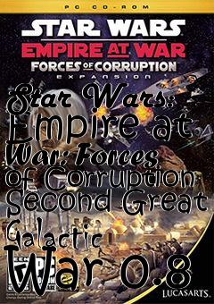 Box art for Star Wars: Empire at War: Forces of Corruption Second Great Galactic War 0.8