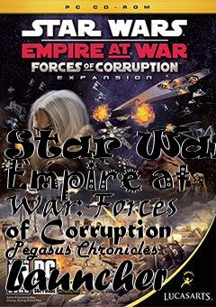 Box art for Star Wars: Empire at War: Forces of Corruption Pegasus Chronicles Launcher