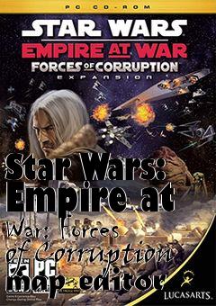 Box art for Star Wars: Empire at War: Forces of Corruption map editor