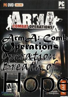 Box art for ArmA: Combat Operations Operation Breath of Hope