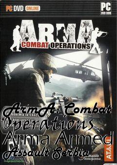 Box art for ArmA: Combat Operations Arma Armed Assault Serbia