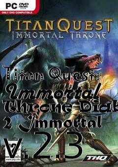 Box art for Titan Quest: Immortal Throne Diablo 2 Immortal v.2.3