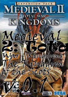 Box art for Medieval 2: Total War - Kingdoms The Kingdom of the Scots v.0.1