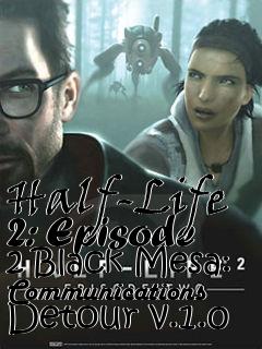 Box art for Half-Life 2: Episode 2 Black Mesa: Communications Detour v.1.0