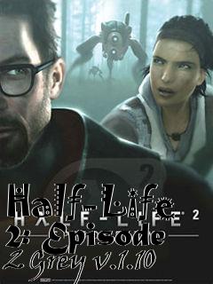 Box art for Half-Life 2: Episode 2 Grey v.1.10