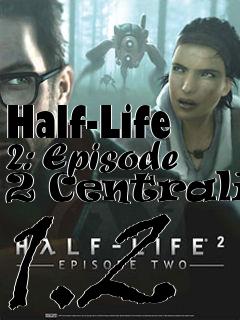 Box art for Half-Life 2: Episode 2 Centralia 1.2