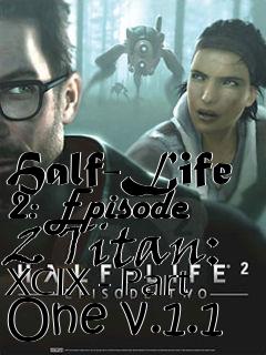 Box art for Half-Life 2: Episode 2 Titan: XCIX - Part One v.1.1