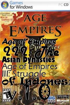 Box art for Age of Empires III: The Asian Dynasties Age of Empires III: Struggle of Indonesia  v.1.0