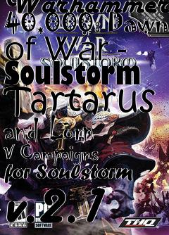 Box art for Warhammer 40,000: Dawn of War - Soulstorm Tartarus and Lorn V Campaigns for Soulstorm v.2.1