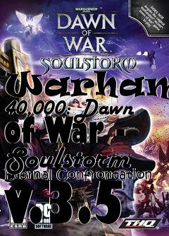 Box art for Warhammer 40,000: Dawn of War - Soulstorm Eternal Confrontation v.3.5