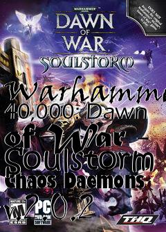 Box art for Warhammer 40,000: Dawn of War - Soulstorm Chaos Daemons v.2.0.2