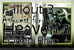 Box art for Fallout 3 A Quest for Heaven 3 - Deep Blue