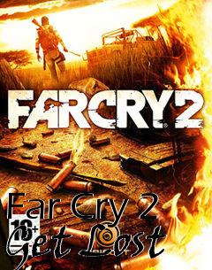 Box art for Far Cry 2 Get Lost