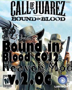 Box art for Call of Juarez: Bound in Blood COJ2 Heaven Mod  v.2.0c