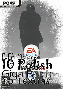 Box art for FIFA Manager 10 Polish Giga Patch 3.0 � extras