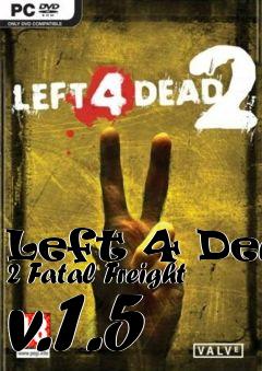 Box art for Left 4 Dead 2 Fatal Freight v.1.5