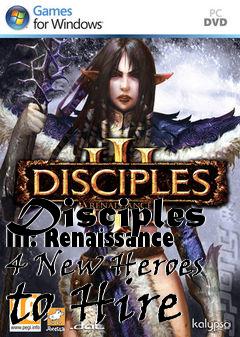 Box art for Disciples III: Renaissance 4 New Heroes to Hire