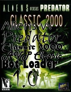 Box art for Aliens vs Predator Classic 2000 AVP Classic Bot Loader v.1.0