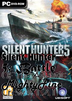 Box art for Silent Hunter 5: Battle Of The Atlantic MightyFine Crew v.1.2.1