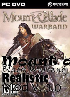 Box art for Mount and Blade: Warband Realistic Mod v. 3.0