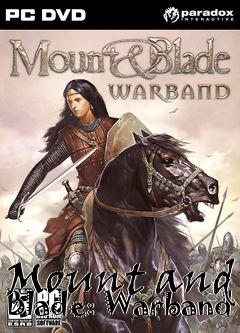 Box art for Mount and Blade: Warband 