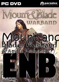 Box art for Mount and Blade: Warband Graphic Enhancer ENB