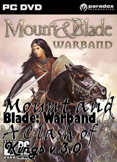Box art for Mount and Blade: Warband A Clash of Kings v.3.0