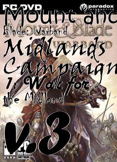 Box art for Mount and Blade: Warband Midlands Campaign 1: War for the Midland v.3
