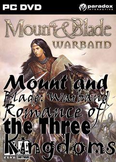 Box art for Mount and Blade: Warband Romance of the Three Kingdoms