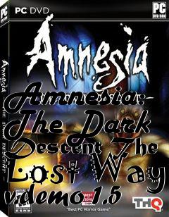 Box art for Amnesia: The Dark Descent The Lost Way v.demo 1.5