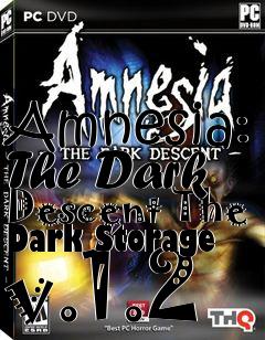 Box art for Amnesia: The Dark Descent The Dark Storage v.1.2