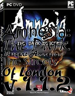 Box art for Amnesia: The Dark Descent Amnesia: The Streets Of London v.1.1.2