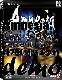 Box art for Amnesia: The Dark Descent Dark Mansion v. demo