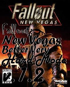 Box art for Fallout: New Vegas Better Very Hard Mode v.1.2