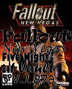 Box art for Fallout: New Vegas Five Nights at Vault 5 v.1.87a