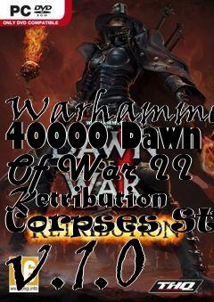 Box art for Warhammer 40000 Dawn Of War II Retribution Corpses Stay v.1.0