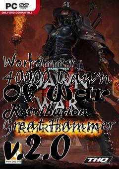 Box art for Warhammer 40000 Dawn Of War II Retribution Great Hammer v.2.0