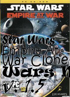 Box art for Star Wars Empire At War Clone Wars Mod v. 1.5
