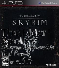 Box art for The Elder Scrolls V: Skyrim Immersive First Person View v.3.4