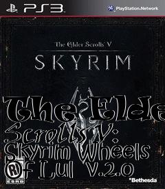 Box art for The Elder Scrolls V: Skyrim Wheels Of Lul  v.2.0