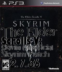 Box art for The Elder Scrolls V: Skyrim Unofficial Skyrim Patch v.2.1.3b