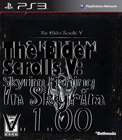 Box art for The Elder Scrolls V: Skyrim Fishing In Skyrim v.1.00