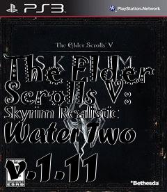 Box art for The Elder Scrolls V: Skyrim Realistic Water Two v.1.11