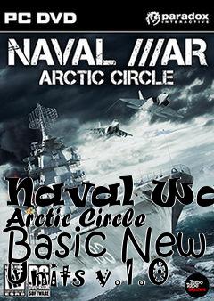 Box art for Naval War: Arctic Circle Basic New Units v.1.0