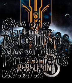 Box art for Sins of a Solar Empire: Rebellion Sins of the Prophets v.0.81.2