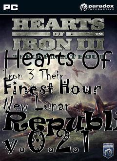Box art for Hearts Of Iron 3 Their Finest Hour New Lunar Republic v.0.2.1